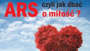 Program Edukacyjny pt. „ARS czyli jak dbać o miłość?”