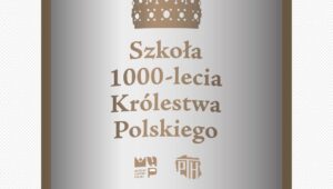 „szkoła 1000 – lecia Królestwa Polskiego”